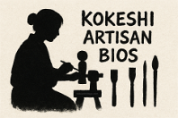 Kokeshi Wiki Artisan Bio Link Our thanks to Kokeshiwiki for kindly allowing us to share this link