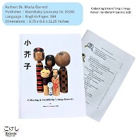 Collecting & Identifying Vintage Kokeshi by Marta M Garrett, EdD Released in 2026 for collectors that would like a book they can physically hold, and use to identify their Kokeshi Collections.
